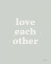 Picture of LOVE EACH OTHER NEUTRAL