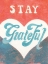 Picture of STAY GRATEFUL