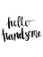 Picture of HELLO HANDSOME SCRIPT POSTER