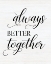 Picture of ALWAYS BETTER
