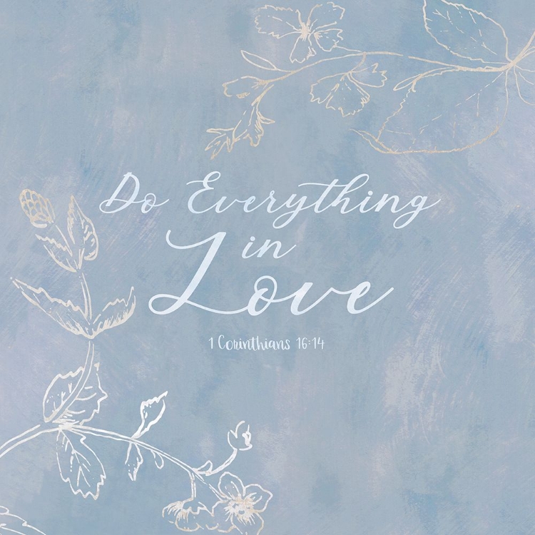 Picture of DO EVERYTHING IN LOVE