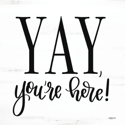 Picture of YAY-YOURE HERE!