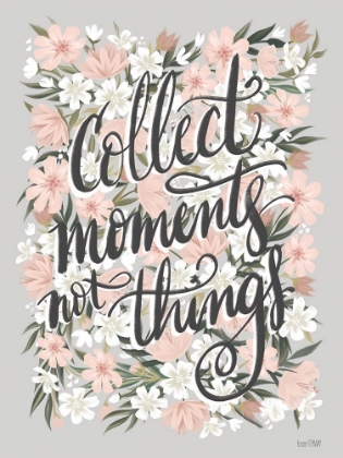 Picture of COLLECT MOMENTS NOT THINGS