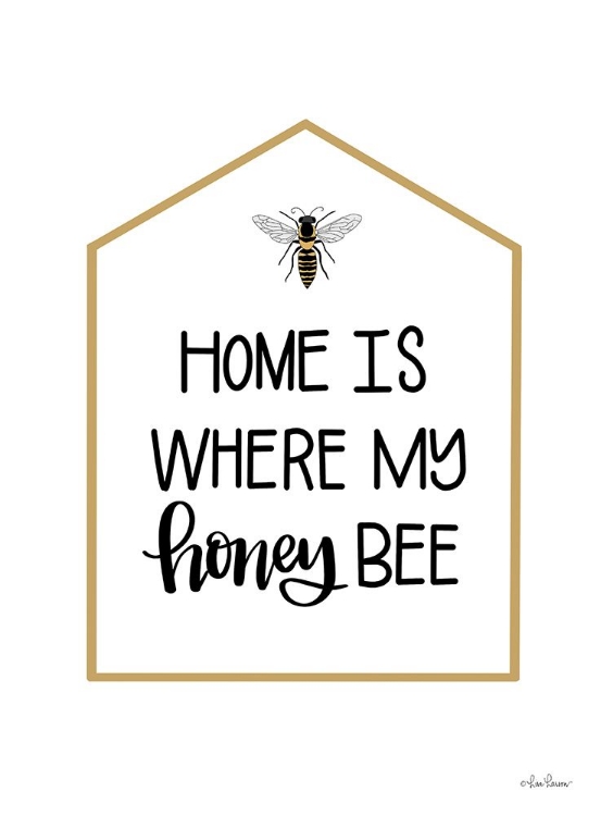 Picture of HOME IS WHERE MY HONEY BEE  