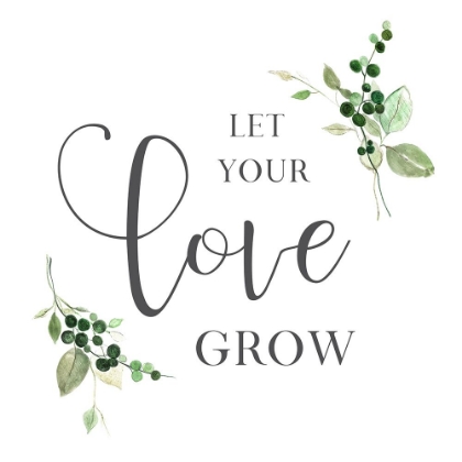 Picture of LET YOUR LOVE GROW