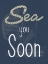 Picture of SEA YOU SOON