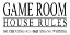 Picture of GAME ROOM HOUSE RULES I