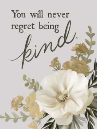 Picture of YOU WILL NEVER REGRET BEING KIND