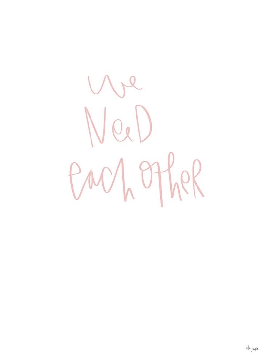 Picture of WE NEED EACH OTHER