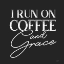 Picture of I RUN ON COFFEE AND GRACE 