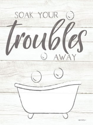 Picture of SOAK YOUR TROUBLES AWAY