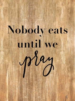 Picture of NOBODY EATS UNTIL WE PRAY