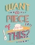 Picture of WANT A PIECE I