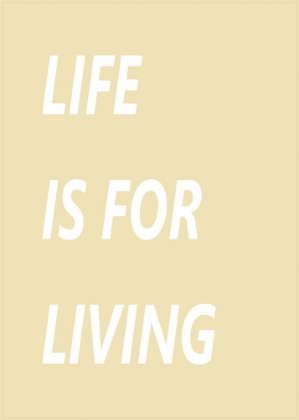 Picture of LIFE IS FOR LIVING