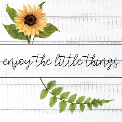 Picture of ENJOY THE LITTLE THINGS SUNFLOWERS