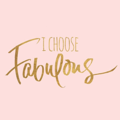 Picture of I CHOOSE FABULOUS EMPHASIZED PINK