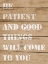 Picture of GOOD THINGS WILL COME