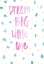 Picture of DREAM BIG LITTLE ONE