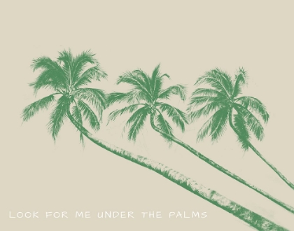 Picture of LOOK FOR ME UNDER THE PALMS