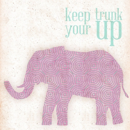 Picture of KEEP YOUR TRUNK UP