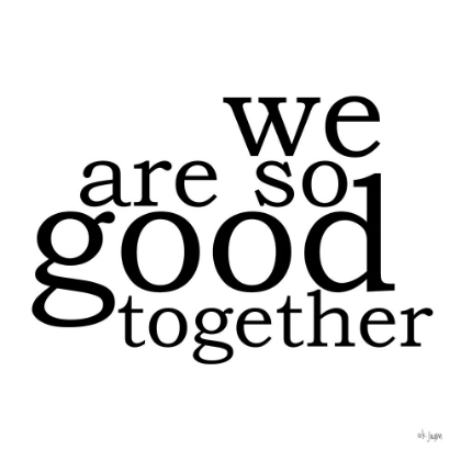 Picture of WE ARE SO GOOD TOGETHER