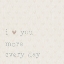 Picture of LOVE YOU MORE EVERY DAY