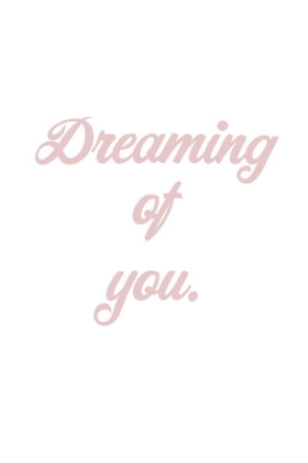 Picture of DREAMING OF YOU