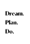 Picture of DREAM PLAN DO