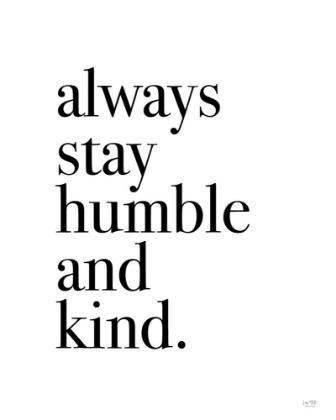 Picture of ALWAYS STAY HUMBLE AND KIND