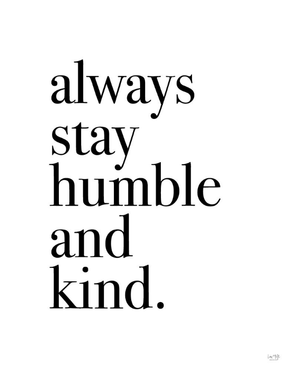 Picture of ALWAYS STAY HUMBLE AND KIND