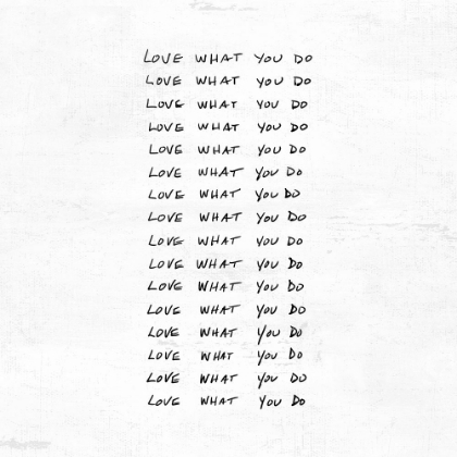 Picture of LOVE WHAT YOU DO