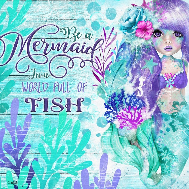 Picture of BE A MERMAID IN A WORLD FULL OF FISH