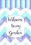 Picture of WELCOME TO MY GARDEN