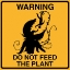 Picture of DONT FEED THE PLANT