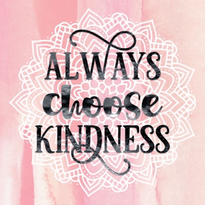 Picture of ALWAYS CHOOSE KINDNESS