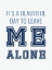 Picture of LEAVE ME ALONE