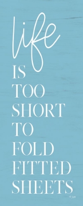 Picture of LIFE IS TOO SHORT  