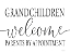 Picture of GRANDCHILDREN WELCOME