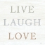 Picture of LIVE, LAUGH, LOVE