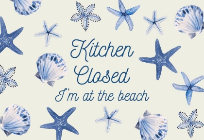 Picture of KITCHEN CLOSED IM AT THE BEACH