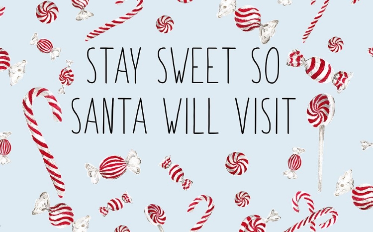 Picture of STAY SWEET SO SANTA WILL VISIT