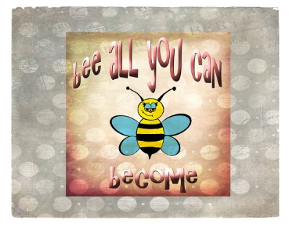 Picture of BEE ALL YOU CAN BECOME 2