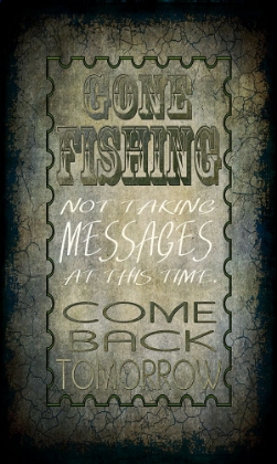 Picture of GONE FISHING COME BACK TOMORROW