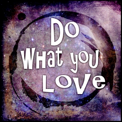 Picture of COSMIC - DO WHAT YOU LOVE