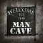 Picture of WELCOME TO MAN CAVE