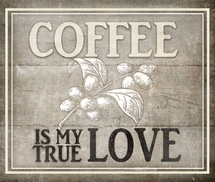 Picture of VINTAGE FARM SIGN -  COFFEE TRUE LOVE