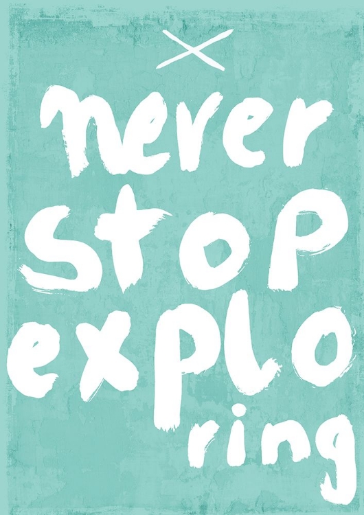 Picture of NEVER STOP EXPLORING