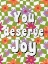 Picture of YOU DESERVE JOY