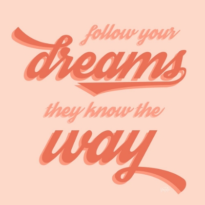 Picture of FOLLOW YOUR DREAMS