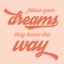 Picture of FOLLOW YOUR DREAMS